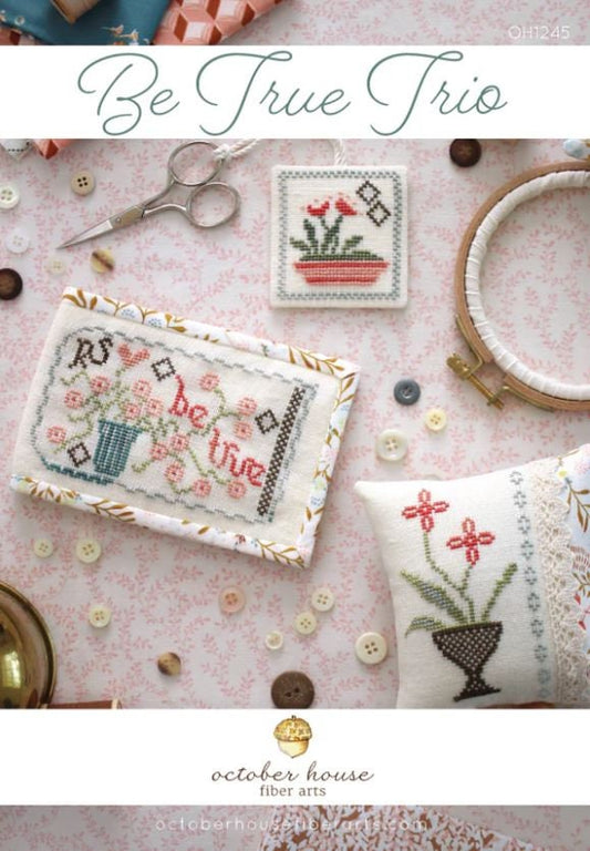 Be True Trio October House Fiber Arts Cross Stitch Pattern