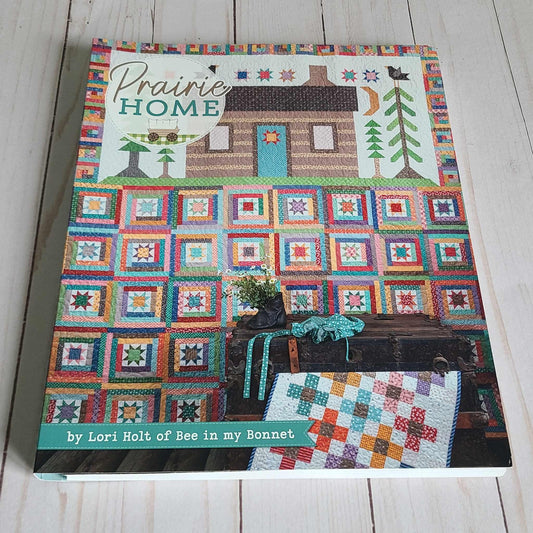 Prairie Home Quilt Book Lori Holt of Bee in my Bonnet Co.