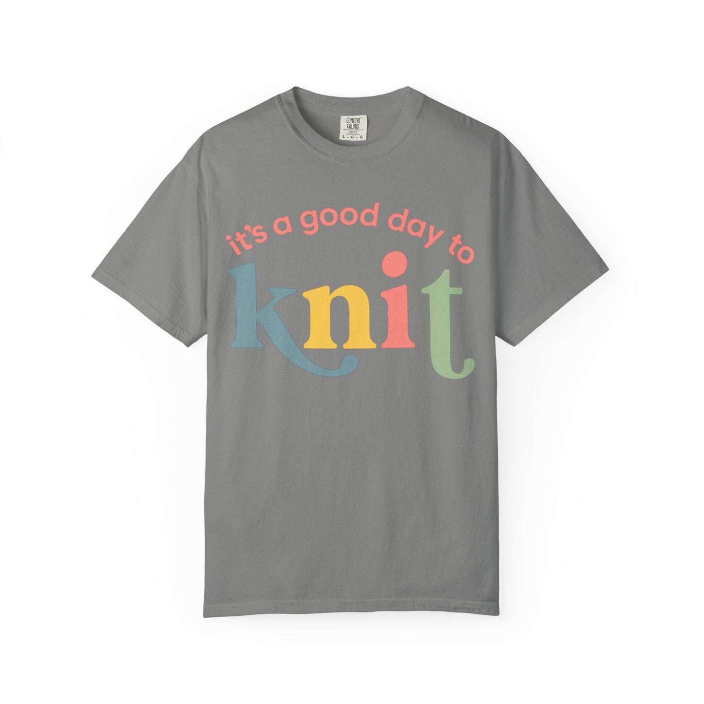 It's a Good Day to Knit Comfort Colors T-shirt