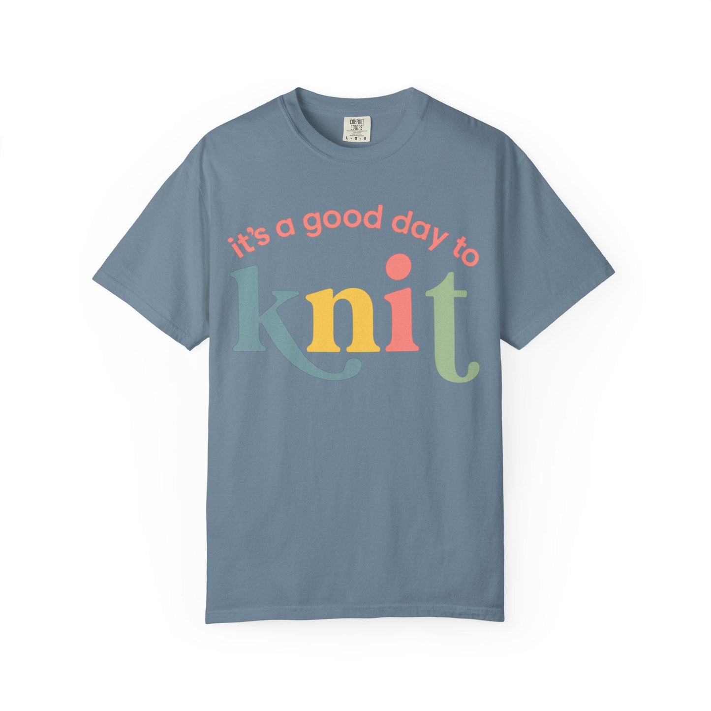 It's a Good Day to Knit Comfort Colors T-shirt