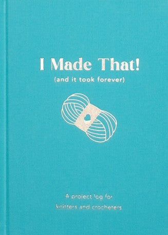 I made that teal Project Log for Knitters + Crocheters